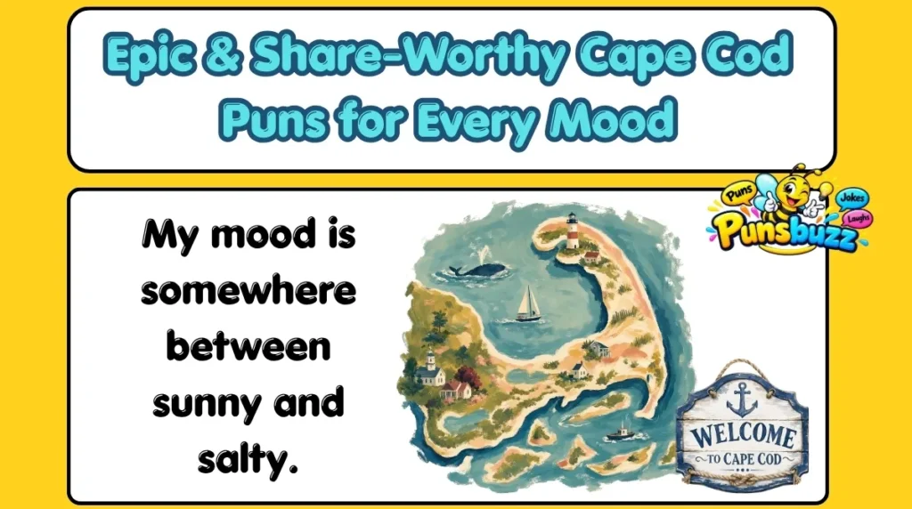 Epic & Share-Worthy Cape Cod Puns for Every Mood