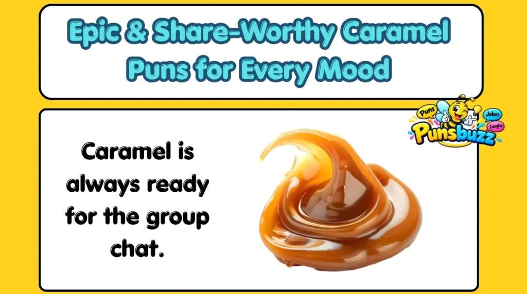Epic & Share-Worthy Caramel Puns for Every Mood