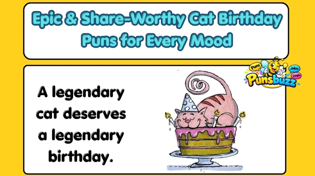 Epic & Share-Worthy Cat Birthday Puns for Every Mood