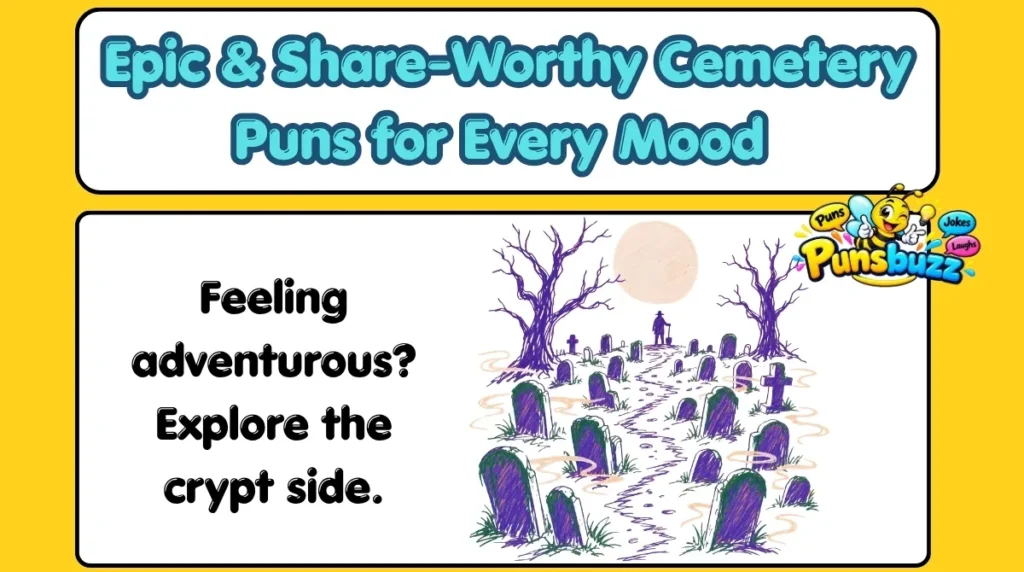 Epic & Share-Worthy Cemetery Puns for Every Mood