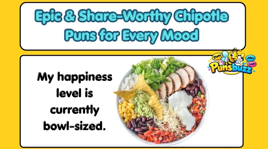 Epic & Share-Worthy Chipotle Puns for Every Mood