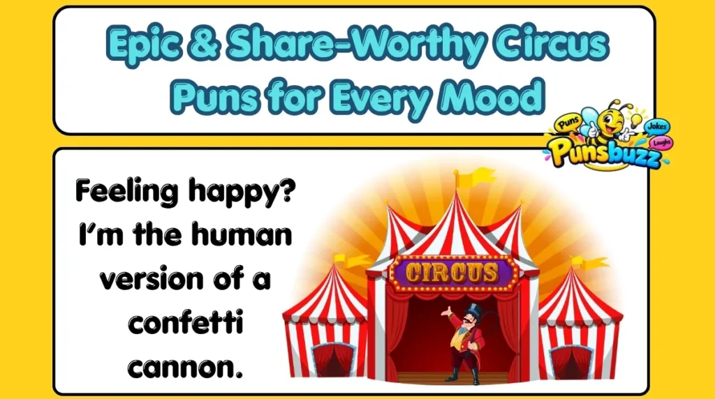 Epic & Share-Worthy Circus Puns for Every Mood