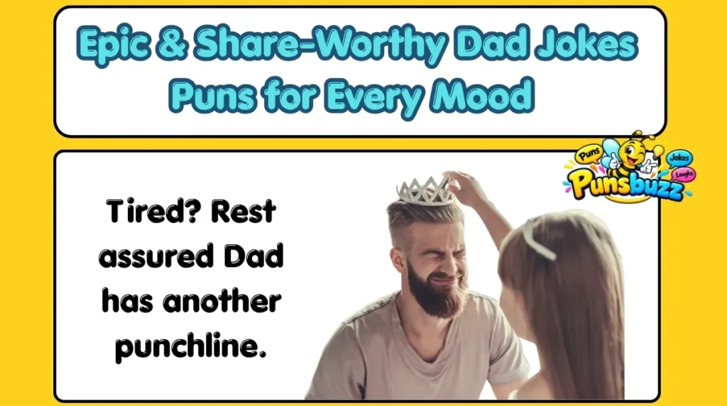 Epic & Share-Worthy Dad Jokes Puns for Every Mood