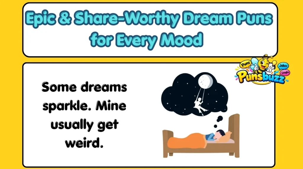 Epic & Share-Worthy Dream Puns for Every Mood
