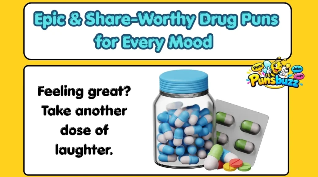 Epic & Share-Worthy Drug Puns for Every Mood 