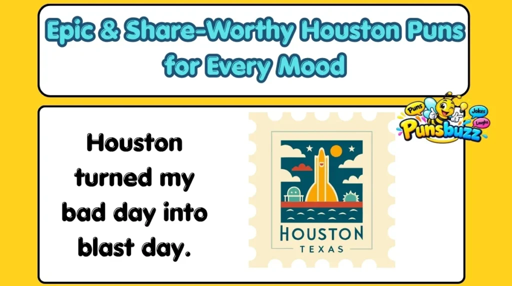 Epic & Share-Worthy Houston Puns for Every Mood