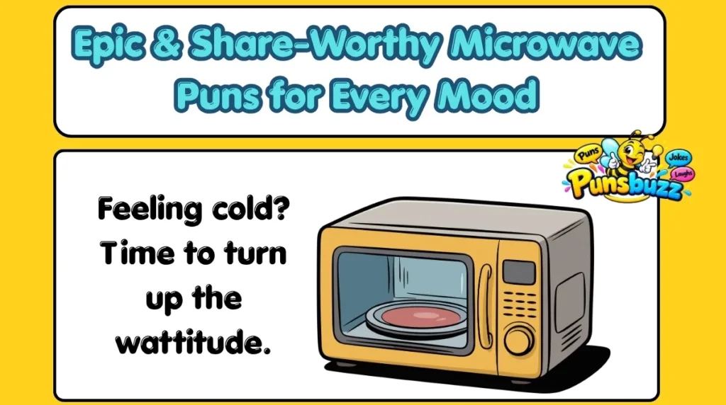 Epic & Share-Worthy Microwave Puns for Every Mood