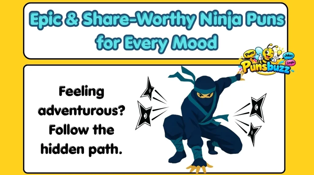 Epic & Share-Worthy Ninja Puns for Every Mood