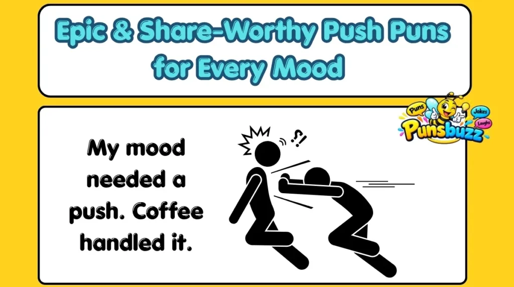 Epic & Share-Worthy Push Puns for Every Mood