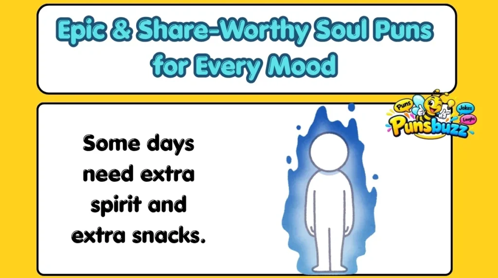 Epic & Share-Worthy Soul Puns for Every Mood