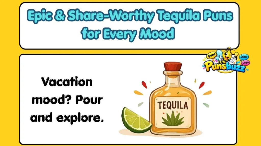 Epic & Share-Worthy Tequila Puns for Every Mood