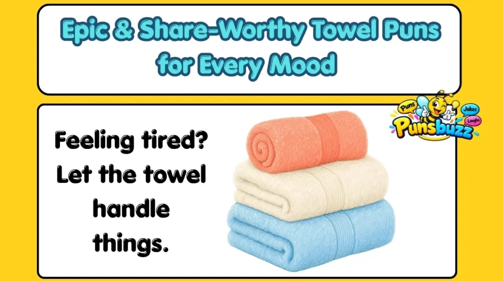 Epic & Share-Worthy Towel Puns for Every Mood