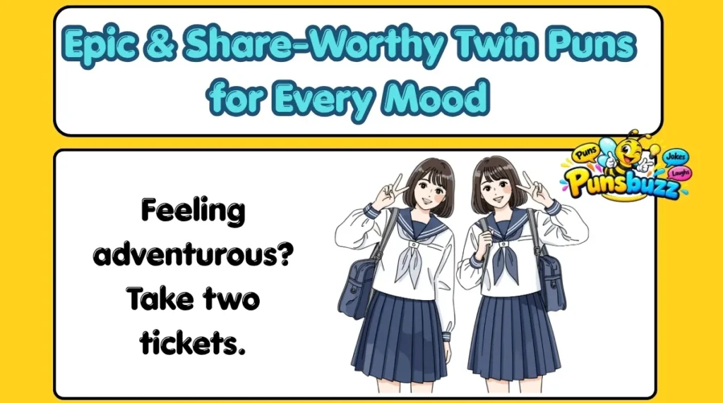 Epic & Share-Worthy Twin Puns for Every Mood