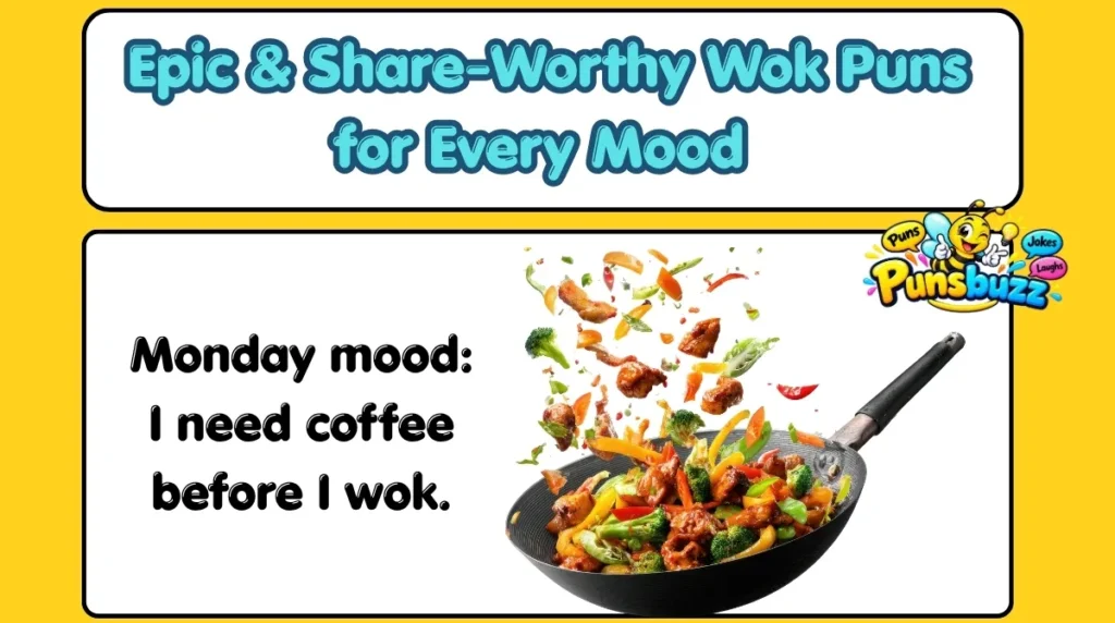 Epic & Share-Worthy Wok Puns for Every Mood