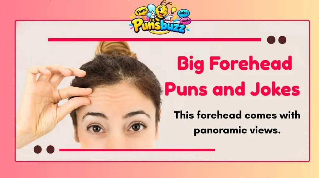 Big Forehead Puns and Jokes