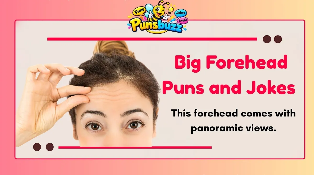 Big Forehead Puns and Jokes